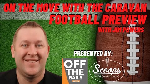 On The Move With The Caravan Football Preview Show With Jim Powers | Week 12