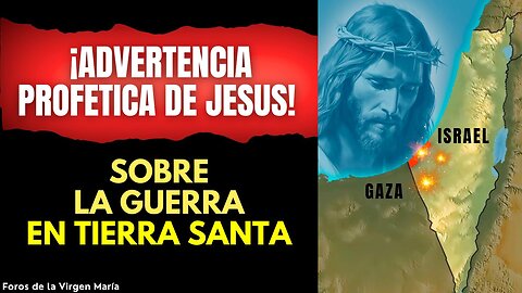 Impactante Advertencia de Jesús “Gu3rra en Tierra Santa No Se Detendrá Hasta el Castigo del Padre”