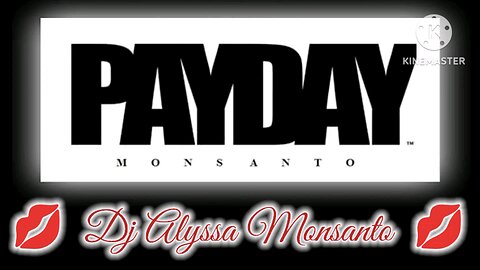 Payday Monsanto - Payday Quadruple Feature Medley #2 (Dj Alyssa's Mix)