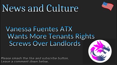 Vanessa Fuentes ATX Wants More Tenants Rights Screws Over Landlords