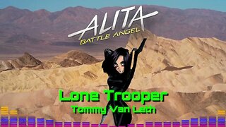 Alita: Battle Angel - Lone Trooper #kaosnova #alitaarmy #kaosplaysmusic