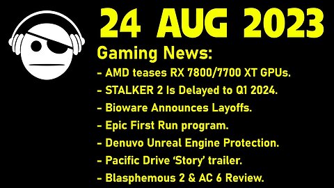 Gaming News | RX 7800/7700 XT | STALKER 2 | Denuvo | AC VI Reviews | Deals | 24 AUG 2023