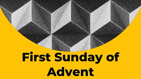 1st Sunday of Advent, 2023 | Ep 67