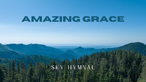 Sky Hymnal "Amazing Grace"