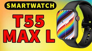 Smartwatch T55 MAX L