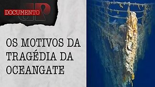 Entenda o que deu errado na expedição do submarino Titan da OceanGate I DOCUMENTO JP