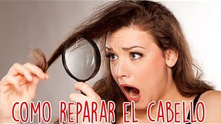 Como Reparar El Cabello