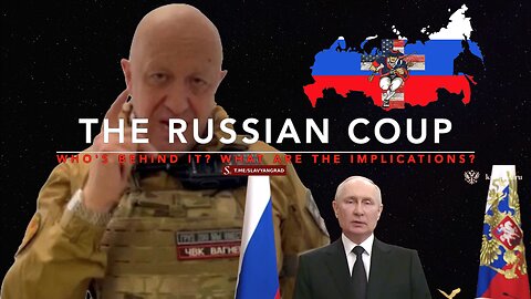 The Russian Coup: Who's Behind it? What are the Implications?