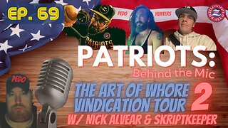 Patriots Behind The Mic #69 - The Art of Whore Part 2