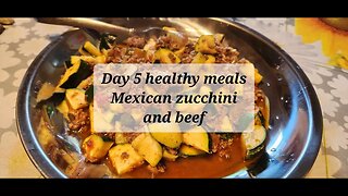 Day 5 healthy meals Mexican zucchini and beef