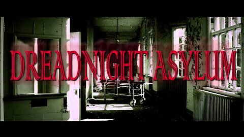 DREAD NIGHT ASYLUM | Screen Indent