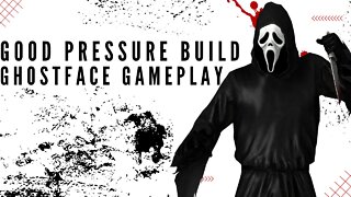 Good Pressure Build! GhostFace Gameplay