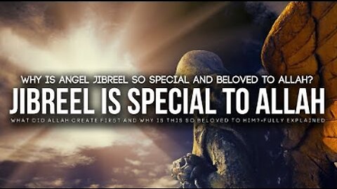 This is Why Angel Jibreel is Special to Allah