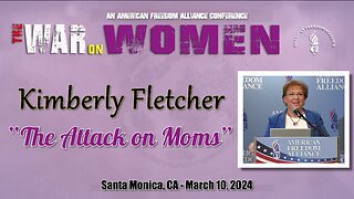 Kimberly Fletcher - "The Attack on Moms"