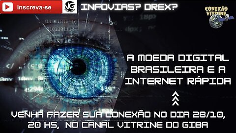 Conexão Vitrine / A moeda digital brasileira e a internet rápida
