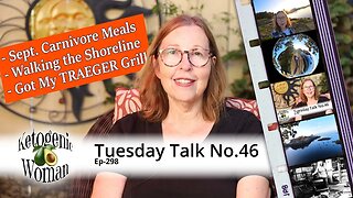 Tuesday Talk | September Carnivore Meals | Walking the Shoreline | Got My Traeger Grill!