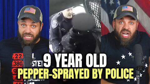 9 Year Old Pepper-Sprayed By The Police