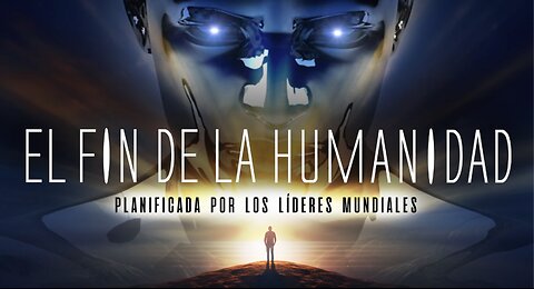 EL FIN DE LA HUMANIDAD - Como lo planean los líderes mundiales