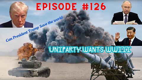 Ep #126 U.S. Nato Escalating agaist Russia and China Emergency Broadcast