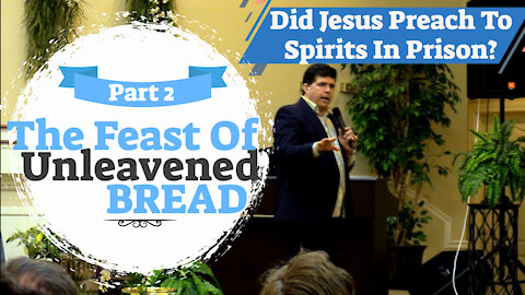 Pastor Shane Vaughn Teaches LIVE "Unleavened Bread Part 2" - Did Jesus Preach TO Spirits in Prison?