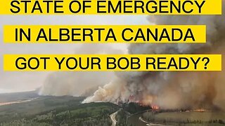 STATE OF EMERGENCY- Massive wildfires in Alberta cause the evacuation of over 24,000 people!!