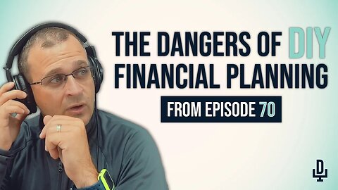 The Dangers of DIY Financial Planning