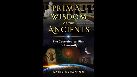 Primal Wisdom of the Ancients with Laird Scranton
