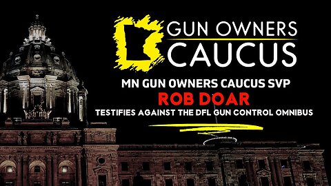MN Gun Owners Caucus SVP Rob Doar testifying AGAINST the DFL's Gun Control Omnibus Bill - 3/28/23