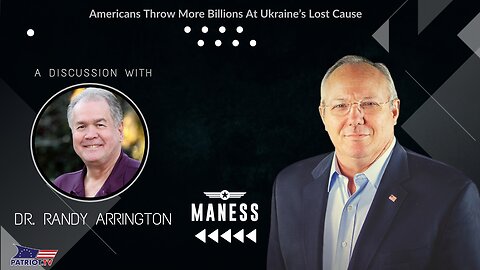 Americans Throw More Billions At Ukraine’s Lost Cause - More War Monday | The Rob Maness Show EP 339