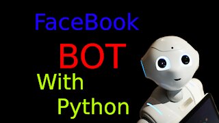Python FaceBook Bot - How to Make a Facebook Bot With Python