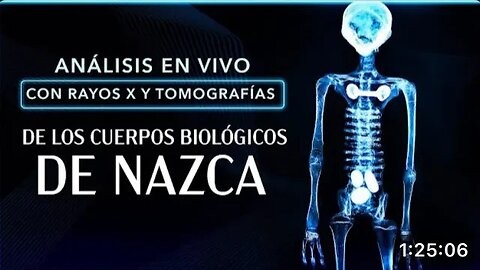 LIVE ANALYSIS with X-RAYS and TOMOGRAPHS of the BIOLOGICAL BODIES OF NAZCA
