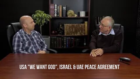 USA "We want God", Israel & UAE Peace Agreement