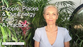 Body 13 - People, Places and Your Energy Field