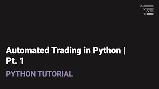 Automated Trading in Python | Pt. 1