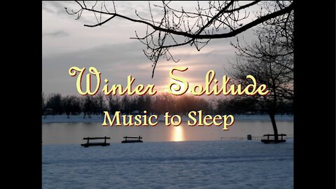 54 - Winter Solitude: Music to Sleep *DEEP SLEEP* | Fades to Black Screen |