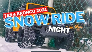 Traxxas TRX4 Bronco 2021 | Night snow ride | H-Tech Custom Update