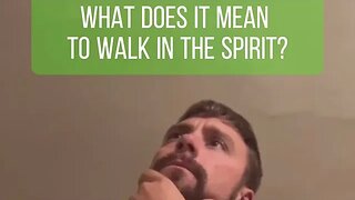 What does the Bible mean when it says “walk in the Spirit?”