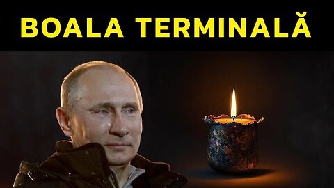 ”PUTIN O SĂ MOARĂ FOARTE REPEDE”