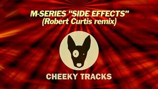 M-Series - Side Effects (Robert Curtis remix) (Cheeky Tracks) OUT NOW