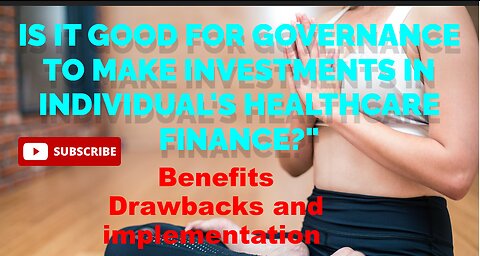 Is it Good for Governance to Make Investments in Individual's Healthcare Finance?"