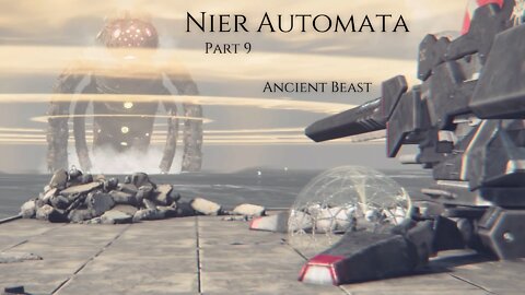 Nier Automata Part 9 - Ancient Beast