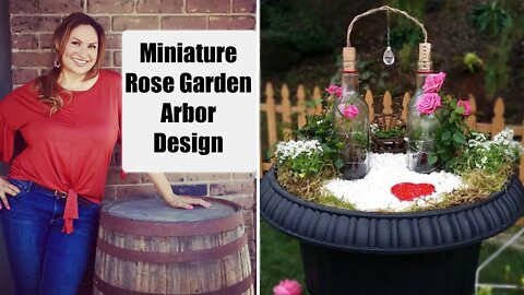 Miniature Rose Garden Arbor Design- Made with Glass Bottle!