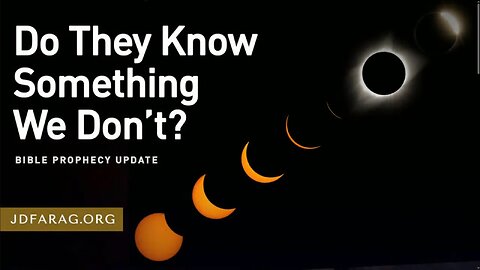 Is 2024 Solar Eclipse God's Warning of Coming Judgment? What Do Elites Know? - JD Farag [mirrored]