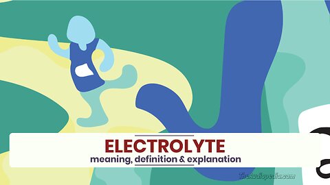 What is ELECTROLYTE?