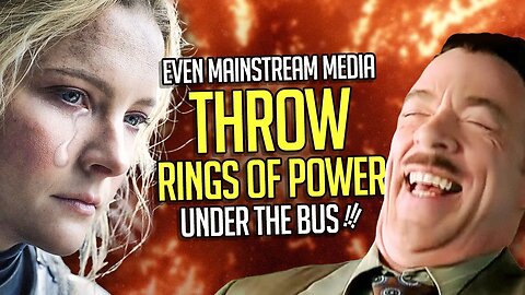 THE RINGS OF POWER was so bad even the access media now throws AMAZON under the bus!