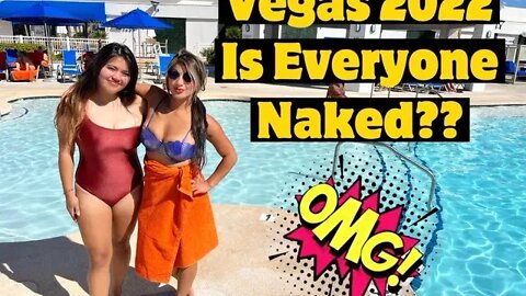 Vegas 2022 Is Everyone here naked???