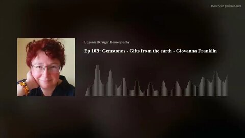 Ep 103: Gemstones - Gifts from the earth - Giovanna Franklin