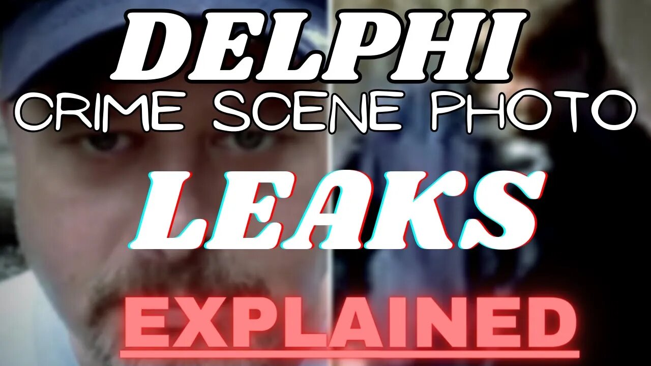 Delphi Crime Scene Photos Leaked! Chain Of Command Explained!