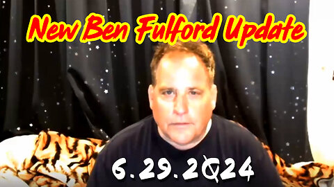 Benjamin Fulford Update 6.29.2Q24