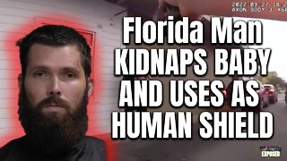 FLORIDA MAN - KIDNAPPED BABY used as a HUMAN SHIELD during STANDOFF - GRAPHIC BODY CAM